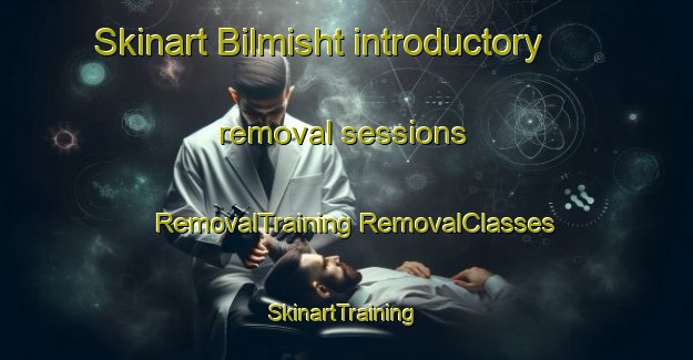 Skinart Bilmisht introductory removal sessions | #RemovalTraining #RemovalClasses #SkinartTraining-Egypt