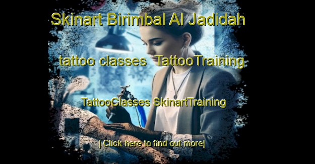 Skinart Birimbal Al Jadidah tattoo classes | #TattooTraining #TattooClasses #SkinartTraining-Egypt