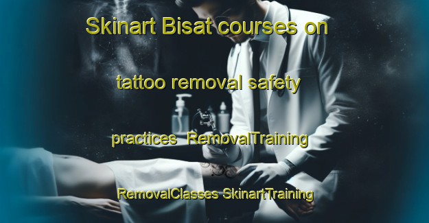 Skinart Bisat courses on tattoo removal safety practices | #RemovalTraining #RemovalClasses #SkinartTraining-Egypt