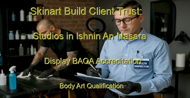 Skinart Build Client Trust: Studios in Ishnin An Nasara - Display BAQA Accreditation | Body Art Qualification Authority | BAQA-Egypt