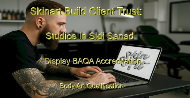 Skinart Build Client Trust: Studios in Sidi Sanad - Display BAQA Accreditation | Body Art Qualification Authority | BAQA-Egypt