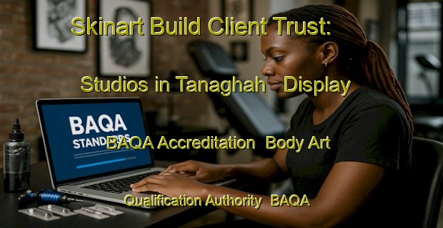 Skinart Build Client Trust: Studios in Tanaghah - Display BAQA Accreditation | Body Art Qualification Authority | BAQA-Egypt