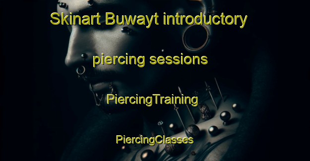 Skinart Buwayt introductory piercing sessions | #PiercingTraining #PiercingClasses #SkinartTraining-Egypt