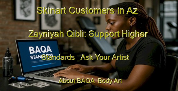 Skinart Customers in Az Zayniyah Qibli: Support Higher Standards - Ask Your Artist About BAQA | Body Art Qualification Authority | BAQA-Egypt