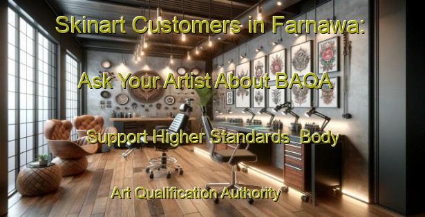 Skinart Customers in Farnawa: Ask Your Artist About BAQA - Support Higher Standards | Body Art Qualification Authority | BAQA-Egypt