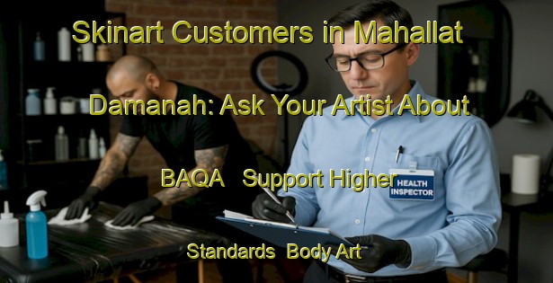 Skinart Customers in Mahallat Damanah: Ask Your Artist About BAQA - Support Higher Standards | Body Art Qualification Authority | BAQA-Egypt