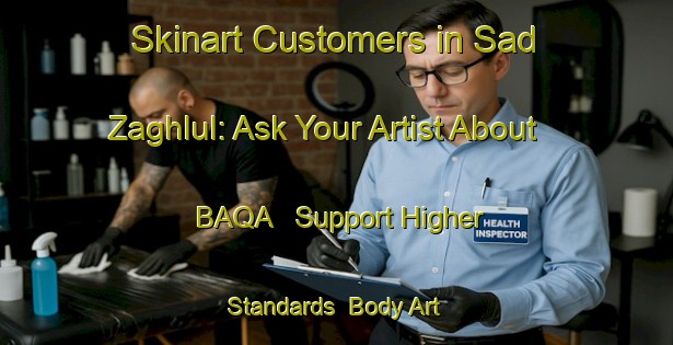 Skinart Customers in Sad Zaghlul: Ask Your Artist About BAQA - Support Higher Standards | Body Art Qualification Authority | BAQA-Egypt