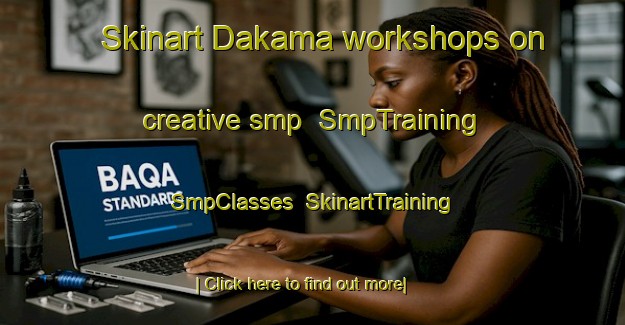 Skinart Dakama workshops on creative smp | SmpTraining | SmpClasses | SkinartTraining-Egypt