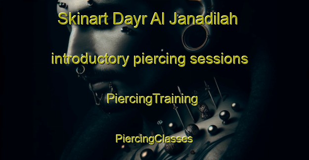 Skinart Dayr Al Janadilah introductory piercing sessions | #PiercingTraining #PiercingClasses #SkinartTraining-Egypt