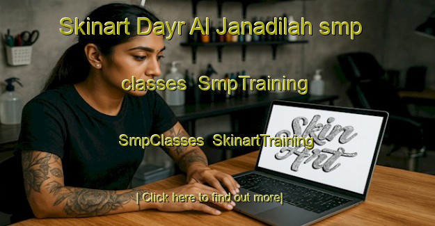 Skinart Dayr Al Janadilah smp classes | SmpTraining | SmpClasses | SkinartTraining-Egypt