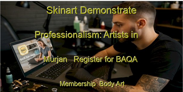 Skinart Demonstrate Professionalism: Artists in Murjan - Register for BAQA Membership | Body Art Qualification Authority | BAQA-Egypt