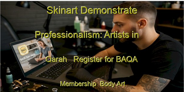 Skinart Demonstrate Professionalism: Artists in Qarah - Register for BAQA Membership | Body Art Qualification Authority | BAQA-Egypt