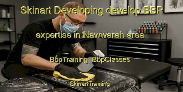 Skinart Developing develop BBP expertise in Nawwarah area | BbpTraining | BbpClasses | SkinartTraining-Egypt