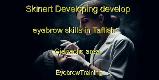 Skinart Developing develop eyebrow skills in Taftish Gianaclis area | EyebrowTraining | EyebrowClasses | SkinartTraining-Egypt