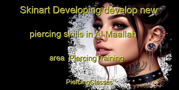 Skinart Developing develop new piercing skills in Al Maallah area | #PiercingTraining #PiercingClasses #SkinartTraining-Egypt