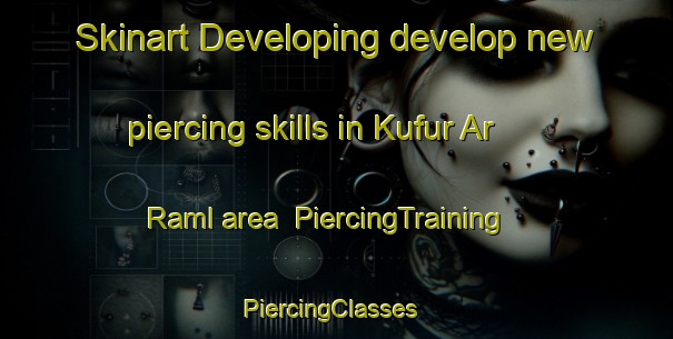 Skinart Developing develop new piercing skills in Kufur Ar Raml area | PiercingTraining | PiercingClasses | SkinartTraining-Egypt