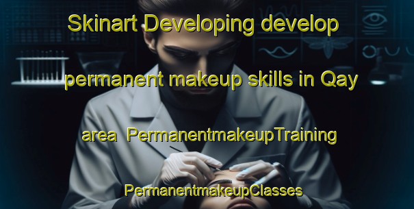 Skinart Developing develop permanent makeup skills in Qay area | PermanentmakeupTraining | PermanentmakeupClasses | SkinartTraining-Egypt