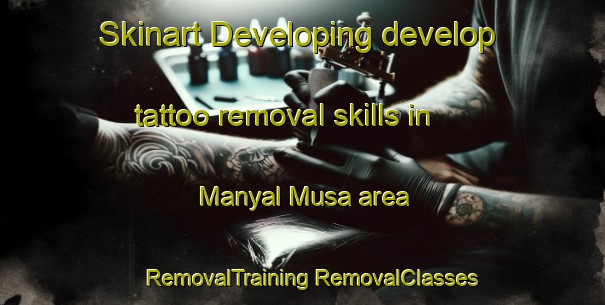 Skinart Developing develop tattoo removal skills in Manyal Musa area | #RemovalTraining #RemovalClasses #SkinartTraining-Egypt