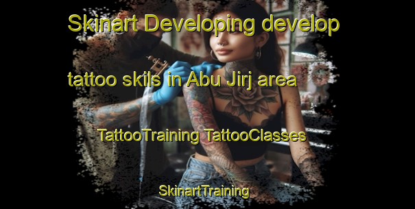 Skinart Developing develop tattoo skils in Abu Jirj area | #TattooTraining #TattooClasses #SkinartTraining-Egypt