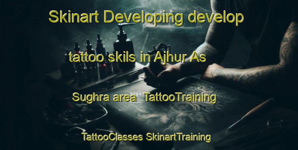 Skinart Developing develop tattoo skils in Ajhur As Sughra area | #TattooTraining #TattooClasses #SkinartTraining-Egypt