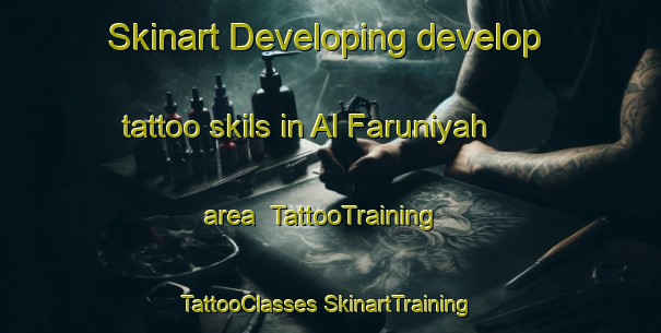 Skinart Developing develop tattoo skils in Al Faruniyah area | #TattooTraining #TattooClasses #SkinartTraining-Egypt