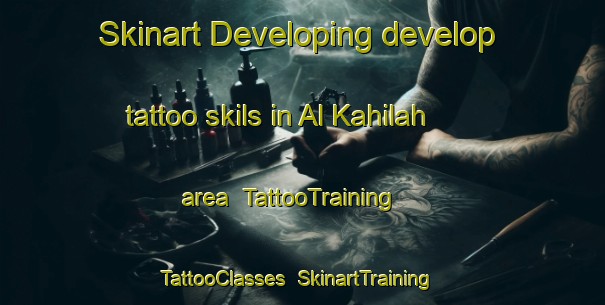 Skinart Developing develop tattoo skils in Al Kahilah area | TattooTraining | TattooClasses | SkinartTraining-Egypt