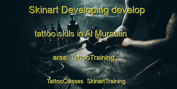Skinart Developing develop tattoo skils in Al Murabiin area | TattooTraining | TattooClasses | SkinartTraining-Egypt