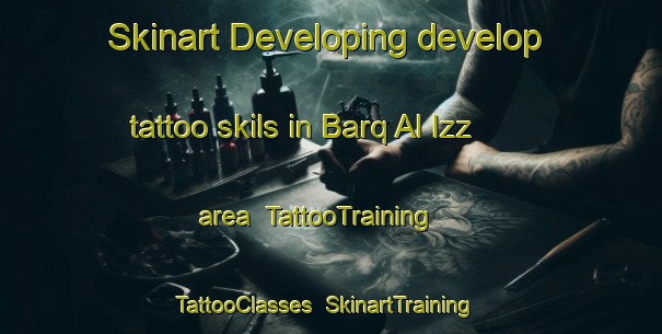 Skinart Developing develop tattoo skils in Barq Al Izz area | TattooTraining | TattooClasses | SkinartTraining-Egypt
