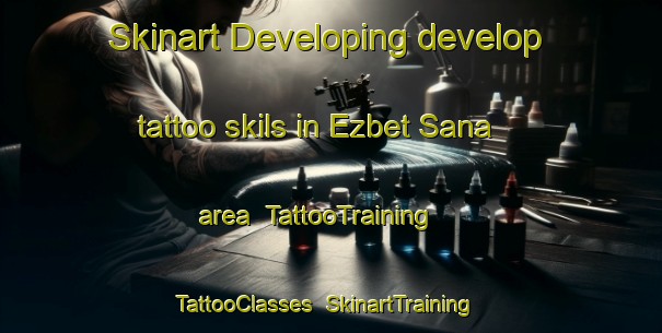 Skinart Developing develop tattoo skils in Ezbet Sana area | TattooTraining | TattooClasses | SkinartTraining-Egypt