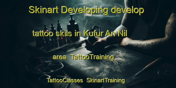 Skinart Developing develop tattoo skils in Kufur An Nil area | TattooTraining | TattooClasses | SkinartTraining-Egypt