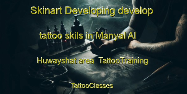 Skinart Developing develop tattoo skils in Manyal Al Huwayshat area | TattooTraining | TattooClasses | SkinartTraining-Egypt