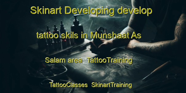 Skinart Developing develop tattoo skils in Munshaat As Salam area | TattooTraining | TattooClasses | SkinartTraining-Egypt