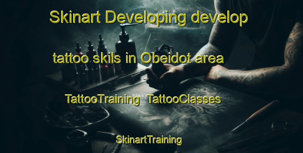 Skinart Developing develop tattoo skils in Obeidot area | TattooTraining | TattooClasses | SkinartTraining-Egypt