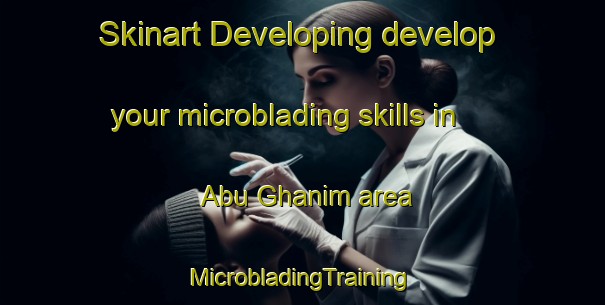 Skinart Developing develop your microblading skills in Abu Ghanim area | #MicrobladingTraining #MicrobladingClasses #SkinartTraining-Egypt