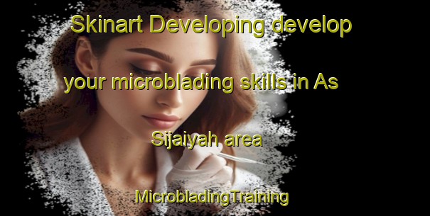 Skinart Developing develop your microblading skills in As Sijaiyah area | #MicrobladingTraining #MicrobladingClasses #SkinartTraining-Egypt