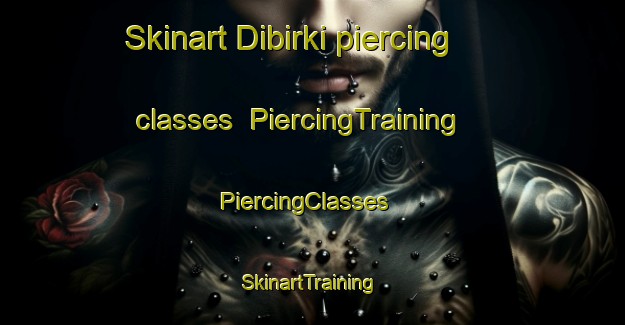 Skinart Dibirki piercing classes | PiercingTraining | PiercingClasses | SkinartTraining-Egypt