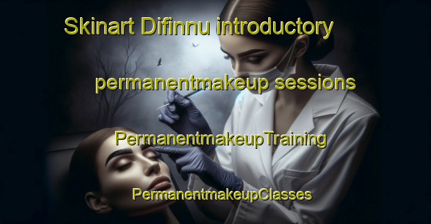 Skinart Difinnu introductory permanentmakeup sessions | PermanentmakeupTraining | PermanentmakeupClasses | SkinartTraining-Egypt