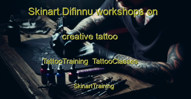 Skinart Difinnu workshops on creative tattoo | TattooTraining | TattooClasses | SkinartTraining-Egypt