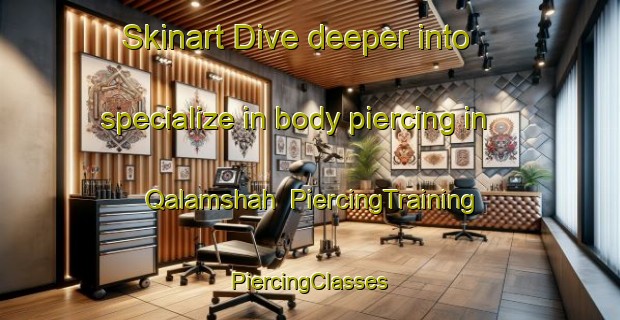 Skinart Dive deeper into specialize in body piercing in Qalamshah | #PiercingTraining #PiercingClasses #SkinartTraining-Egypt