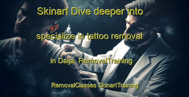 Skinart Dive deeper into specialize in tattoo removal in Dalja | #RemovalTraining #RemovalClasses #SkinartTraining-Egypt