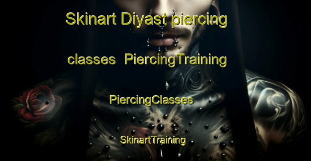 Skinart Diyast piercing classes | PiercingTraining | PiercingClasses | SkinartTraining-Egypt