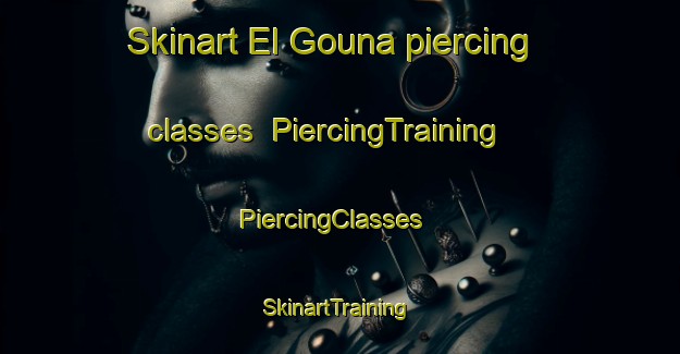 Skinart El Gouna piercing classes | PiercingTraining | PiercingClasses | SkinartTraining-Egypt