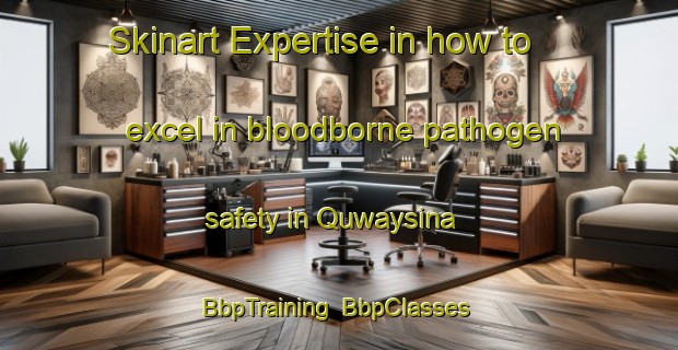 Skinart Expertise in how to excel in bloodborne pathogen safety in Quwaysina | BbpTraining | BbpClasses | SkinartTraining-Egypt