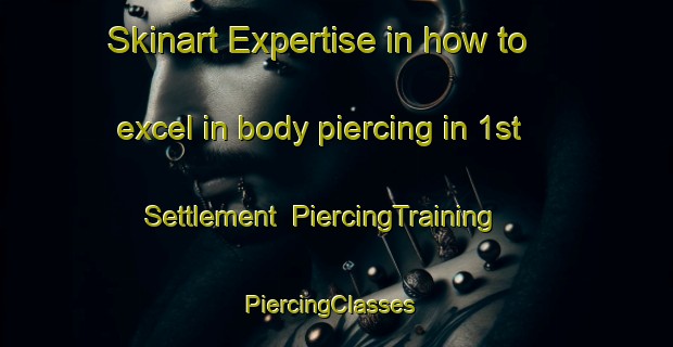 Skinart Expertise in how to excel in body piercing in 1st Settlement | PiercingTraining | PiercingClasses | SkinartTraining-Egypt