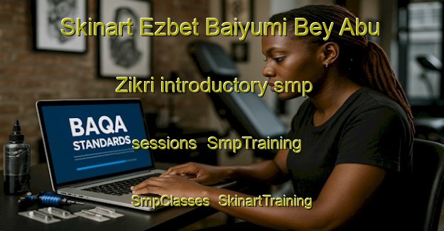 Skinart Ezbet Baiyumi Bey Abu Zikri introductory smp sessions | SmpTraining | SmpClasses | SkinartTraining-Egypt
