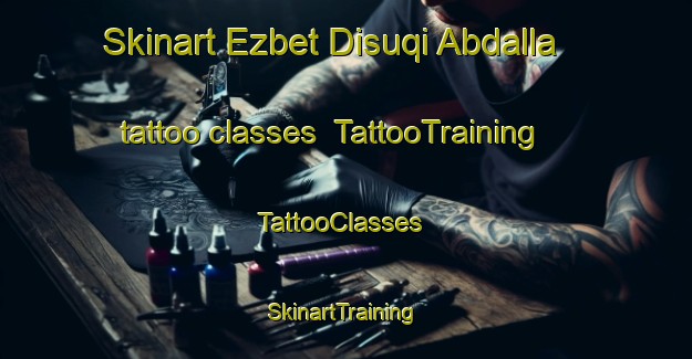 Skinart Ezbet Disuqi Abdalla tattoo classes | TattooTraining | TattooClasses | SkinartTraining-Egypt