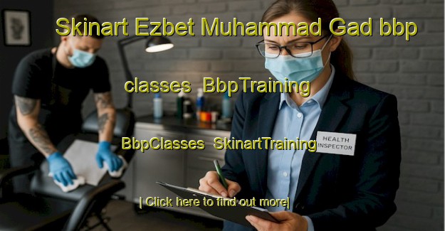 Skinart Ezbet Muhammad Gad bbp classes | BbpTraining | BbpClasses | SkinartTraining-Egypt