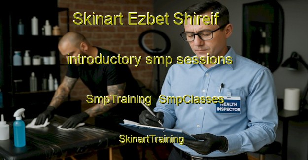 Skinart Ezbet Shireif introductory smp sessions | SmpTraining | SmpClasses | SkinartTraining-Egypt