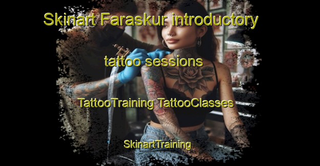 Skinart Faraskur introductory tattoo sessions | #TattooTraining #TattooClasses #SkinartTraining-Egypt