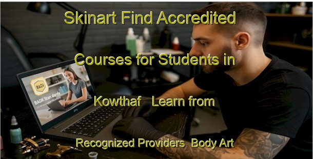 Skinart Find Accredited Courses for Students in Kowthaf - Learn from Recognized Providers | Body Art Qualification Authority | BAQA-Egypt